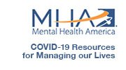 Mental Health America — COVID-19 Resources for Managing our Lives